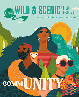 Wild & Scenic Film Festival where activism gets inspired - Community