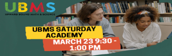 UBMS Saturday Academy, March 23, 9:30 AM - 1:00 PM