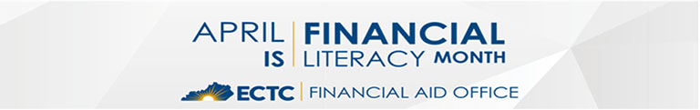 April is Financial Literacy Month - ECTC Financial Aid Office